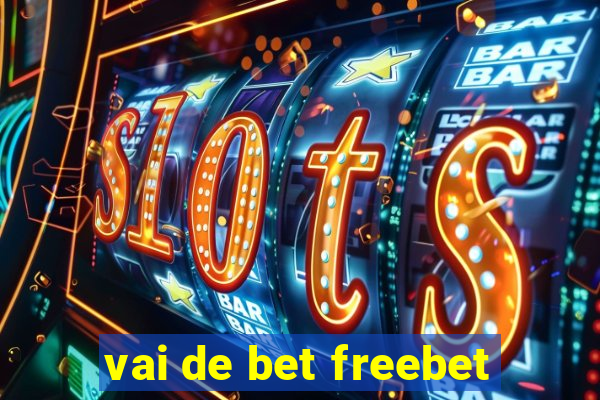 vai de bet freebet